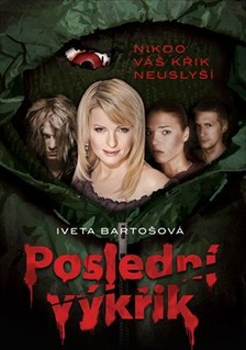 Iveta Bartošová v hororu Poslední výkřik.