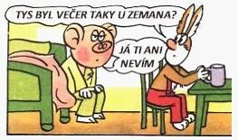 Tradičně výstižné jsou převtělené komiksy Čtyřlístku.