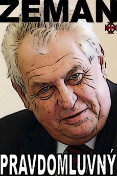 Jako "Zemana pravdomluvného" vidí prezidenta jeho příznivci.