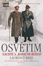 Osvětim - Nacisté a "konečné řešení".