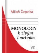 Monology k živým i mrtvým.