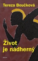 Život je nádherný.