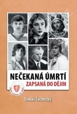 Nečekaná úmrtí zapsaná do dějin.