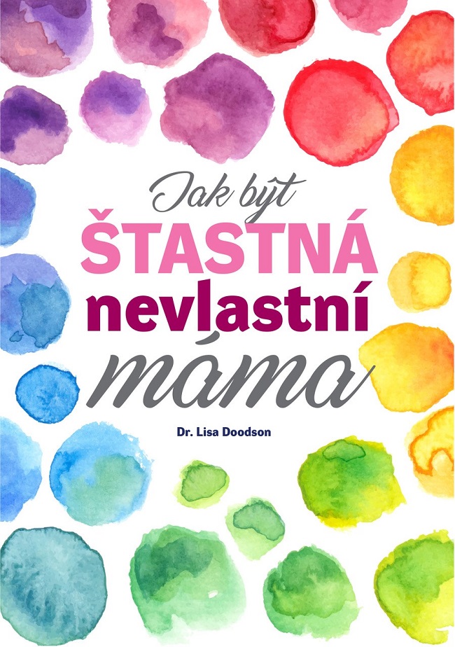 Kniha britské odbornice radí Jak být šťastná nevlastní máma.