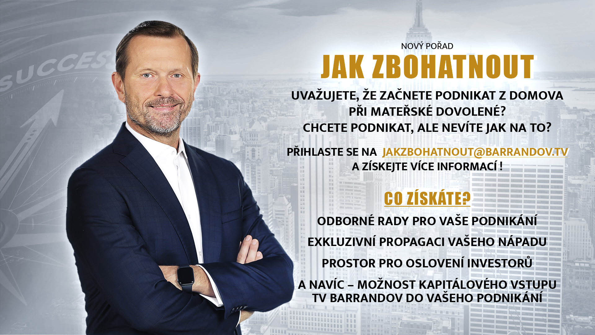 Nový pořad Jak zbohatnout. 