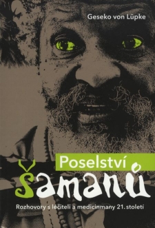 Poselství šamanů je stále platné.