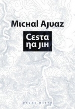 Michal Ajvaz: Cesta na jih