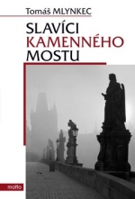 Tom&aacute;&scaron; Mlynkec: Slav&iacute;ci kamenn&eacute;ho mostu