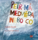 Ludvík Vaculík: Petr má medvěda nebo co